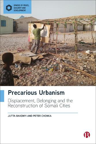 Бумажная книга «Precarious Urbanism: Displacement, Belonging and the Reconstruction of Somali Cities», авторов Ютта Баконьи, Питер Чонка - фото №1