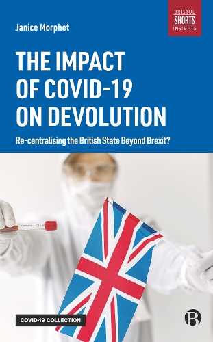Паперова книга «The Impact of COVID-19 on Devolution: Recentralising the British State Beyond Brexit?», автор Дженіс Морфет - фото №1