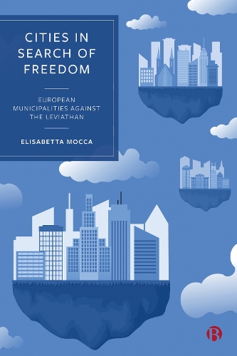 Бумажная книга «Cities in Search of Freedom: European Municipalities against the Leviathan», автор Элизабетта Мокка - фото №1