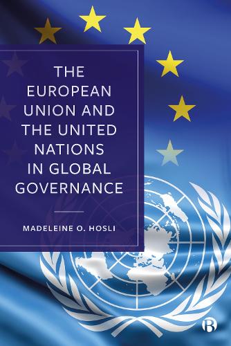 Бумажная книга «The European Union and the United Nations in Global Governance», автор Мадлен О. Хосли - фото №1