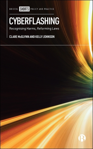 Бумажная книга «Cyberflashing: Recognising Harms, Reforming Laws», авторов Клэр Макглинн, Келли Джонсон - фото №1