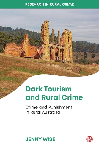 Бумажная книга «Dark Tourism and Rural Crime: Crime and Punishment in Rural Australia», автор Дженни Уайз - фото №1