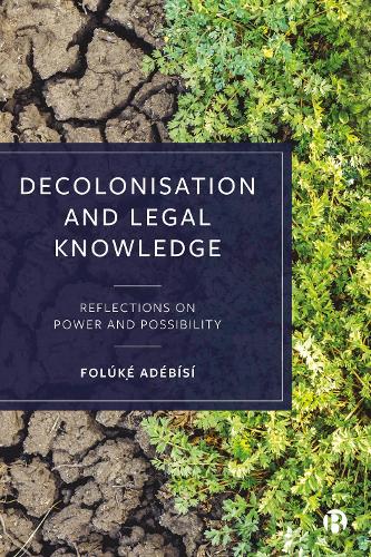 Бумажная книга «Decolonisation and Legal Knowledge: Reflections on Power and Possibility», автор Фолук Адебиси - фото №1