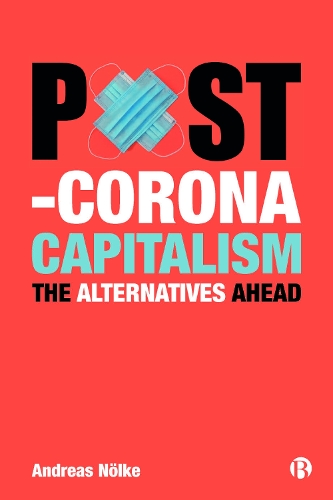 Паперова книга «Post-Corona Capitalism: The Alternatives Ahead», автор Андреас Ньольке - фото №1