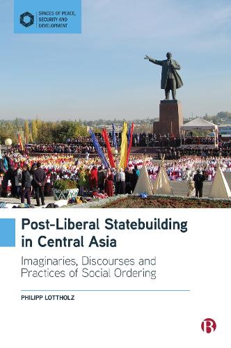 Паперова книга «Post-Liberal Statebuilding in Central Asia: Imaginaries, Discourses and Practices of Social Ordering», автор Філіпп Лоттольц - фото №1