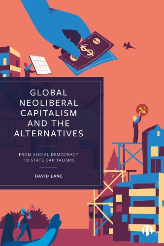 Паперова книга «Global Neoliberal Capitalism and the Alternatives: From Social Democracy to State Capitalisms», автор Девід Лейн - фото №1
