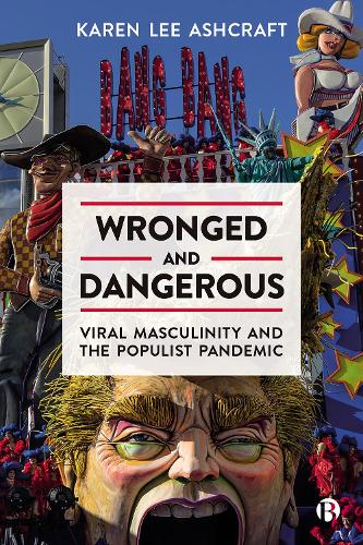 Паперова книга «Wronged and Dangerous: Viral Masculinity and the Populist Pandemic», автор Карен Лі Ешкрафт - фото №1