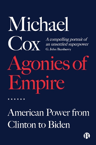 Бумажная книга «Agonies of Empire: American Power from Clinton to Biden», автор Майкл Кокс - фото №1