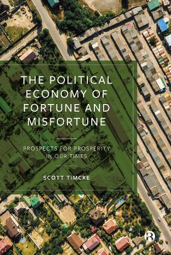 Бумажная книга «The Political Economy of Fortune and Misfortune: Prospects for Prosperity in Our Times», автор Скотт Тимке - фото №1