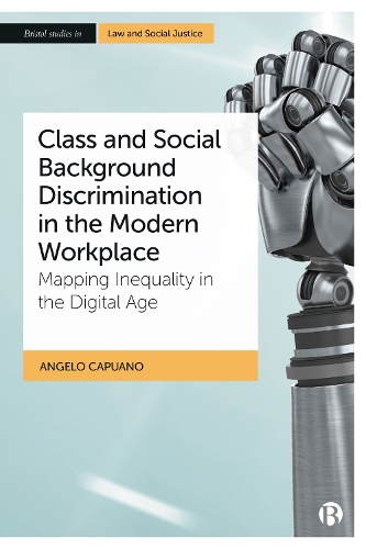[object Object] «Class and Social Background Discrimination in the Modern Workplace: Mapping Inequality in the Digital Age», автор Анджело Капуано - фото №1