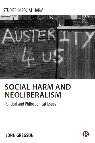 Бумажная книга «Social Harm and Neoliberalism: The Problem of Ignorance», автор Джон Грегсон - фото №1