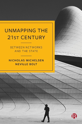 Бумажная книга «Unmapping the 21st Century: Between Networks and the State», авторов Невилл Болт, Николас Михельсен - фото №1