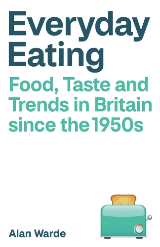 Бумажная книга «Everyday Eating: Food, Taste and Trends in Britain since the 1950s», автор Алан Уорд - фото №1