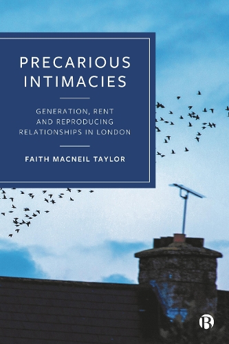 Паперова книга «Precarious Intimacies: Generation, Rent and Reproducing Relationships in London», автор Фейт Макніл Тейлор - фото №1