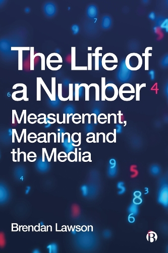 Бумажная книга «The Life of a Number: Measurement, Meaning and the Media», автор Б.Т. Лоусон - фото №1