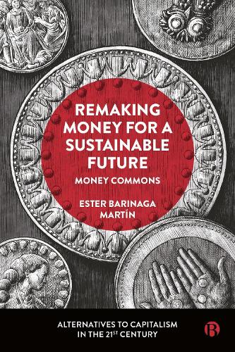Бумажная книга «Remaking Money for a Sustainable Future: Money Commons», автор Эстер Баринага Мартин - фото №1