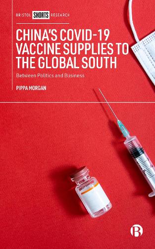Бумажная книга «China’s COVID-19 Vaccine Supplies to the Global South: Between Politics and Business», автор Пиппа Морган - фото №1