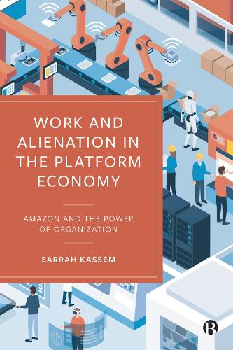 Бумажная книга «Work and Alienation in the Platform Economy: Amazon and the Power of Organization» - фото №1