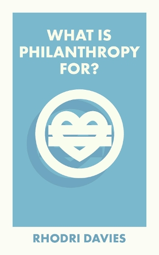Бумажная книга «What Is Philanthropy For?», автор Родри Дэвис - фото №1