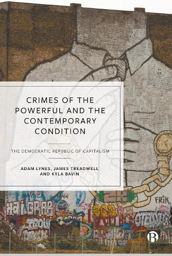 Бумажная книга «Crimes of the Powerful and the Contemporary Condition: The Democratic Republic of Capitalism», авторов Адам Лайнс, Джеймс Тредвелл, Кайла Бэвин - фото №1