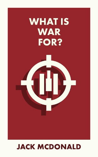 Бумажная книга «What Is War For?», автор Джек Макдональд - фото №1