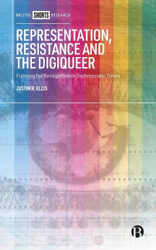 Бумажная книга «Representation, Resistance and the Digiqueer: Fighting for Recognition in Technocratic Times», автор Джастин Эллис - фото №1