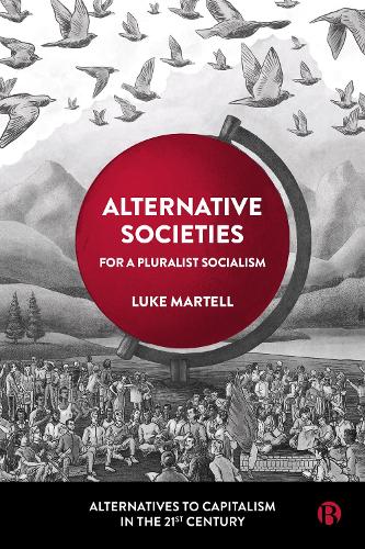 Паперова книга «Alternative Societies: For a Pluralist Socialism», автор Люк Мартелл - фото №1