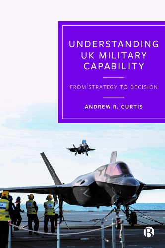 Бумажная книга «Understanding UK Military Capability: From Strategy to Decision», автор Эндрю Р. Кертис - фото №1