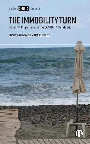 Бумажная книга «The Immobility Turn: Mobility, Migration and the COVID-19 Pandemic», авторов Дэвид Кейрнс, Мара Клементе - фото №1