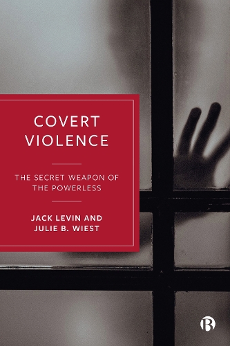 Бумажная книга «Covert Violence: The Secret Weapon of the Powerless», авторов Джек Левин, Джули Б. Вист - фото №1
