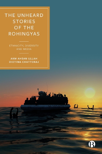 Бумажная книга «The Unheard Stories of the Rohingyas: Ethnicity, Diversity and Media», авторов АКМ Ахсан Уллах, Диотима Чатторадж - фото №1