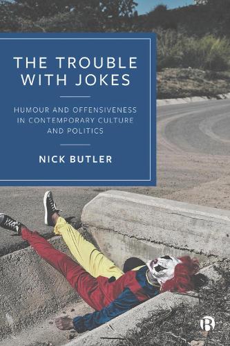 Бумажная книга «The Trouble with Jokes: Humour and Offensiveness in Contemporary Culture and Politics», автор Ник Батлер - фото №1