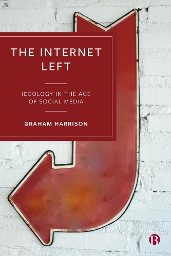 Бумажная книга «The Internet Left: Ideology in the Age of Social Media», автор Грэм Харрисон - фото №1