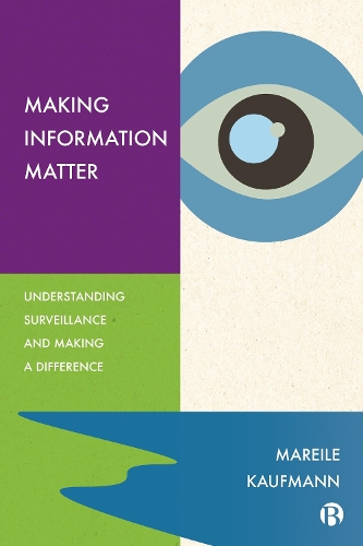 [object Object] «Making Information Matter: Understanding Surveillance and Making a Difference», автор Марейле Кауфманн - фото №1