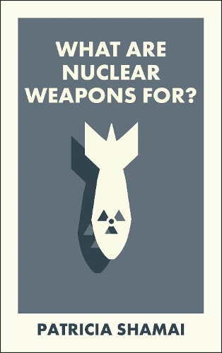 Паперова книга «What Are Nuclear Weapons For?», автор Патрісія Шамай - фото №1