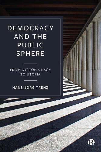 Бумажная книга «Democracy and the Public Sphere: From Dystopia Back to Utopia», автор Ханс-Йорг Тренц - фото №1
