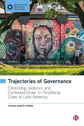Paper book «Trajectories of Governance: Tracing the Entanglements of Order and Violence in Peripheral Cities of Latin America», author Viviana García Pinzón - фото №1