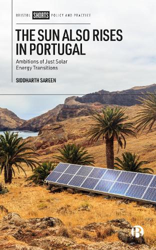 Бумажная книга «The Sun Also Rises in Portugal: Ambitions of Just Solar Energy Transitions» - фото №1