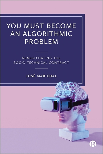 Бумажная книга «You Must Become an Algorithmic Problem: Renegotiating the Socio-Technical Contract», автор Хосе Маричаль - фото №1