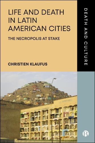 Бумажная книга «Life and Death in Latin American Cities: The Necropolis at Stake», автор Кристиен Клауфус - фото №1