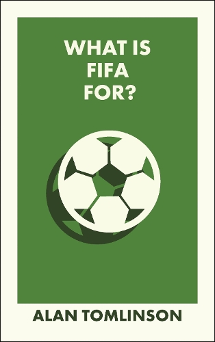 Бумажная книга «What Is FIFA For?», автор Алан Томлинсон - фото №1