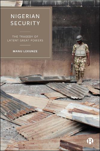 Бумажная книга «Nigerian Security: The Tragedy of Latent Great Powers», автор Ману Лекунзе - фото №1