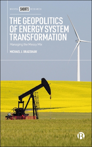 Бумажная книга «The Geopolitics of Energy System Transformation: Managing the Messy Mix», автор Майкл Дж. Брэдшоу - фото №1