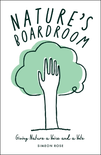 Бумажная книга «Nature’s Boardroom: Giving Nature a Voice and a Vote», автор Симеон Роуз - фото №1