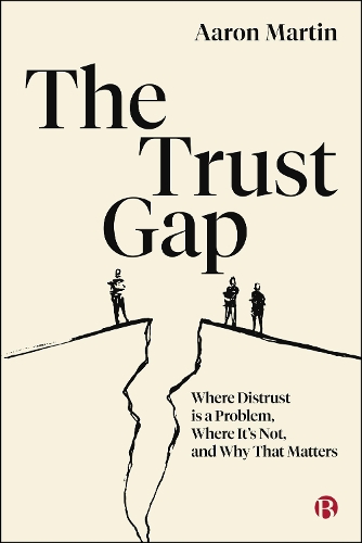 Бумажная книга «The Trust Gap: Where Distrust Is a Problem, Where It’s Not, and Why That Matters», автор Аарон Мартин - фото №1