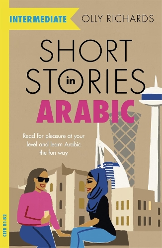 [object Object] «Short Stories in Arabic for Intermediate Learners (MSA): Read for pleasure at your level, expand your vocabulary and learn Modern Standard Arabic the fun way!», автор Олли Ричардс - фото №1