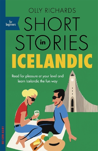 Бумажная книга «Short Stories in Icelandic for Beginners: Read for pleasure at your level, expand your vocabulary and learn Icelandic the fun way!», автор Олли Ричардс - фото №1