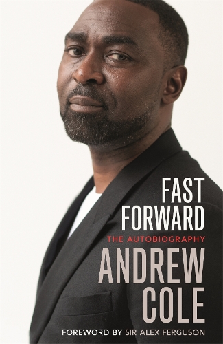 [object Object] «Fast Forward: The Autobiography: The Hard Road to Football Success», автор Эндрю Коул - фото №1