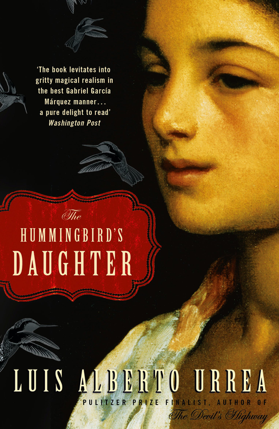 Бумажная книга «The Hummingbird's Daughter», автор Луис Альберто Урреа - фото №1