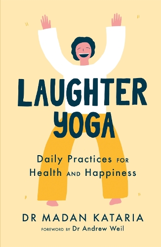 Бумажная книга «Laughter Yoga: Daily Laughter Practices for Health and Happiness», автор Мадан Катария - фото №1